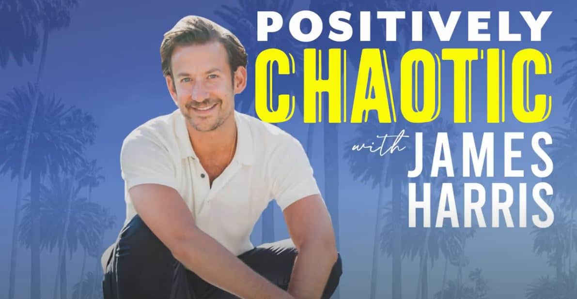 james harris podcast positively chaotic